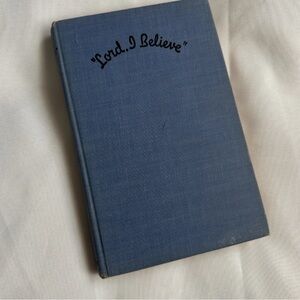 Blue vintage Hardcover Book 'Lord, I Believe'